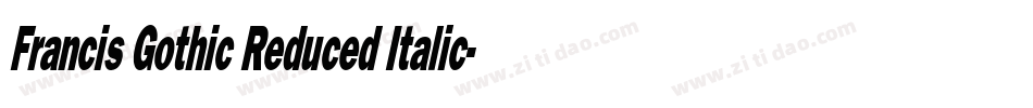 Francis Gothic Reduced Italic字体转换